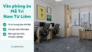 Zen Office cho thuê văn phòng ảo tại Mễ Trì, Nam Từ Liêm